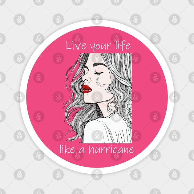 Live Your Life Like A Hurricane Magnet by ArtShare